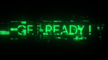 3D rendering get ready text with screen effects of technological glitches