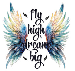 Obraz premium Inspirational quote, Empowering quote, Women quote, dream big fly high, Motivational quotes with watercolor colorful wings