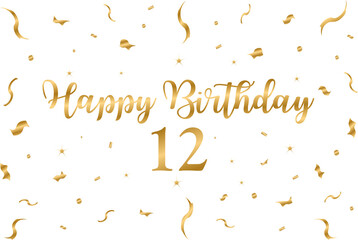 happy birthday 12 gold style - birthday graphic, confeti, banner, background, tv wallpaper, gold, white