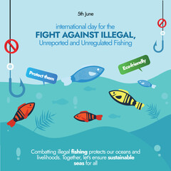 International day for the fight against illegal, unreported and unregulated fishing. 5th June to draw attention to the threats posed by IUU fishing activities to the sustainable use of fisheries.
