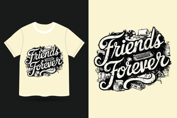 Friends forever quotes with typography t-shirt design