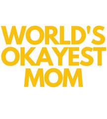 World's Okayest Mom T shirt design
