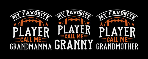 My Favorite Player Call Me Grandmother SVG Tshirt Bundle American Football Quote Design,