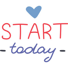 Start Today. Handwritten lettering phrase with memphis for motivation for result, achievement of goals. Cute hand drawn inspirational doodle typography for poster, print design, sticker