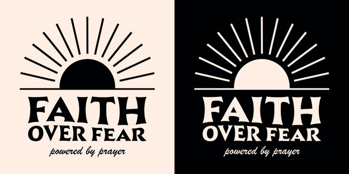 Faith over fear powered by prayer lettering Bible verse psalm quotes for faithful Christian girls. Retro boho sun aesthetic religious badge sticker groovy text for women shirt design and print vector.