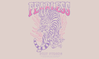 Fearless tiger print design for t shirt and others. Stay strong slogan. Wild cat vintage vector design.