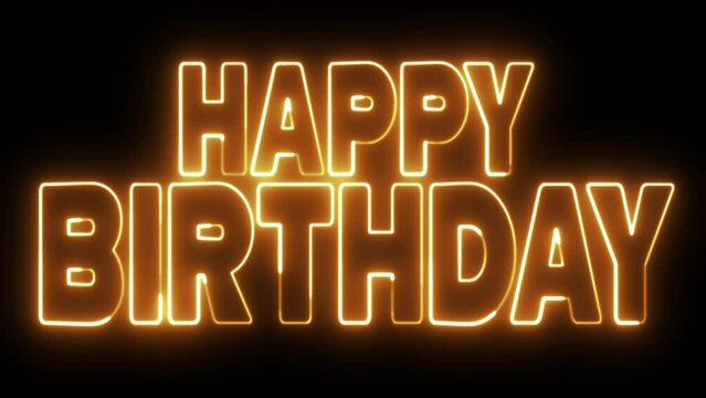 Happy Birthday text font with light. Luminous and shimmering haze inside the letters of the text Happy Birthday. Happy Birthday neon sign. 