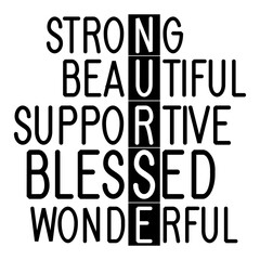 Strong Beautiful Supportive Blessed Wonderful