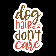 Dog Hair Don’t Care