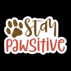 Stay Pawsitive