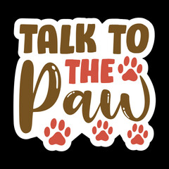 Talk To The Paw