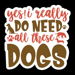 Yes! I Really Do Need All These Dogs
