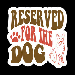 Reserved For The Dog
