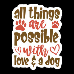 All Things Are Possible With Love & A Dog