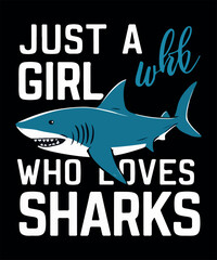 Just a Girl Who Loves Sharks T Shirt Design
