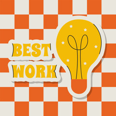 Sticker Best Work Bulb Positive Saying Vector Illustration in Retro Groovy Style