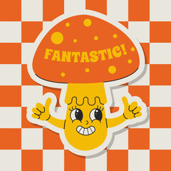 Sticker funny fly agaric mushroom Fantastiс Positive Saying Vector Illustration in Retro Groovy Style