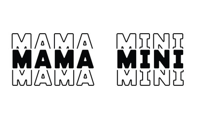 Mama Svg, Mini Svg, Mama Mini, Mom Quotes Design, Mother's Day Svg, Mother T-shirt, Happy Mother's Day Design