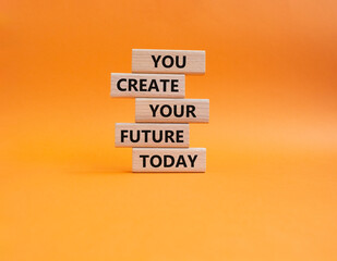 Future and development symbol. Wooden blocks with words You Create your Future today. Beautiful...