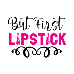 But First Lipstick SVG