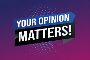 your opinion matters poster banner graphic design icon logo sign symbol social media website coupon

