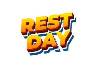 Rest day. Text effect in 3D style with good colors
