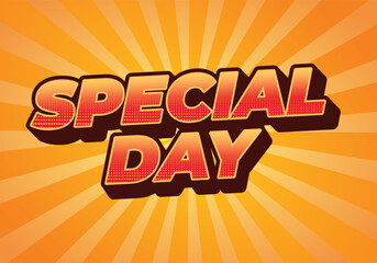 Special day. Text effect in 3D style with eye catching and good colors