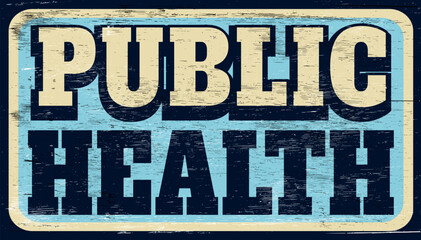 Aged and worn public health sign on wood