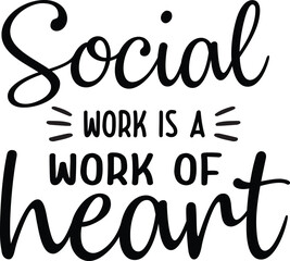 Social work is a work of heart T-shirt Design