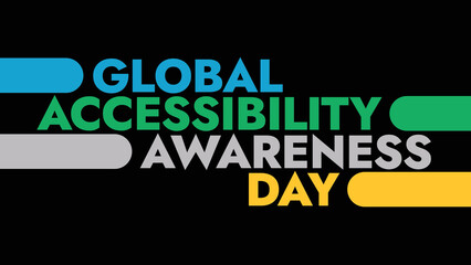 Obraz premium Global Accessibility Awareness Day colorful text on a black background great for rasing awareness about global accessibility awareness day in may