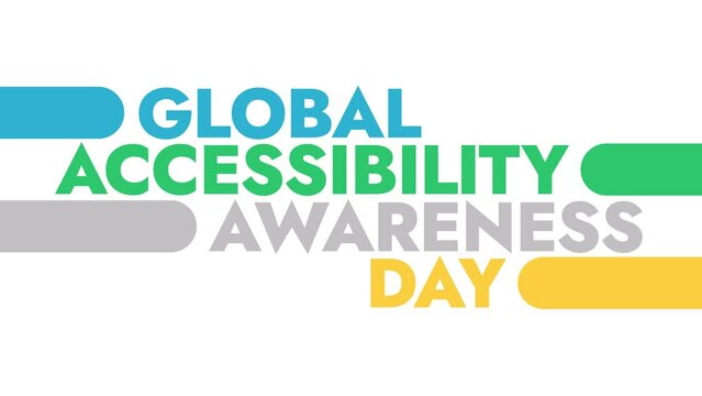 Global Accessibility Awareness Day colorful motion graphics seamlessly loopable text animation on a black background great for awareness about accessibility awareness day in may