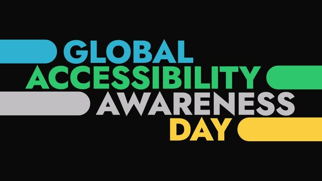 Global Accessibility Awareness Day colorful motion graphics seamlessly loopable text animation on a white background great for awareness about accessibility awareness day in may