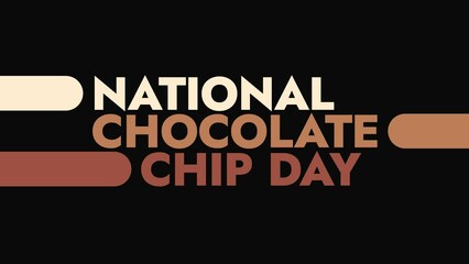 National Chocolate Chip Day colorful motion graphics seamlessly loopable text animation on a black background great for wishing and celebrating national chocolate chip day
