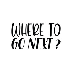 where to go next? black letter quote