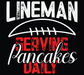 Lineman Serving Pancakes Daily American Football lineman Best T shirt