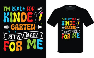 I'm Ready For Kindergarten But Is It Ready For Me graphic t-shirt back to school t-shirt design