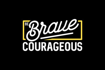 Modern streetwear typography be brave quotes graphic design ideas templates