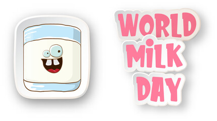 World milk day poster and banner with funny cartoon cute smiling milk glass character isolated on transparent white background. Happy milk day concept illustration with kawaii milk funky character.