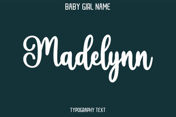 Madelynn Female Name - in Stylish Lettering Cursive Typography Text