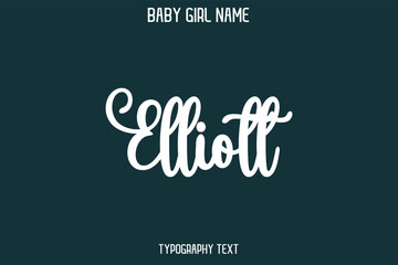 Elliott Female Name - in Stylish Lettering Cursive Typography Text