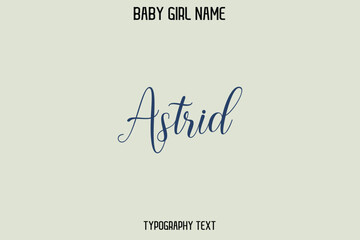 Astrid Female Name - in Stylish Lettering Cursive Typography Text