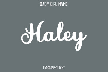 Haley Baby Girl Name - Handwritten Cursive Lettering Modern Typography