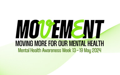 Movement typography design. Mental health awareness week theme banner. Moving more for mental health text. Mental issues prevention.