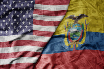 big waving colorful flag of united states of america and national flag of ecuador on the dollar money background. finance concept.
