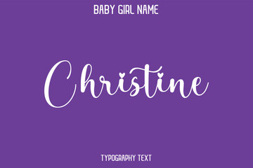 Christine Baby Girl Name - Handwritten Cursive Lettering Modern Text Typography
