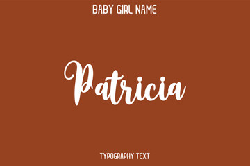 Patricia Baby Girl Name - Handwritten Cursive Lettering Modern Text Typography