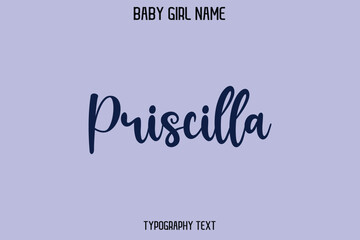 Priscilla Woman's Name Cursive Hand Drawn Lettering Vector Typography Text