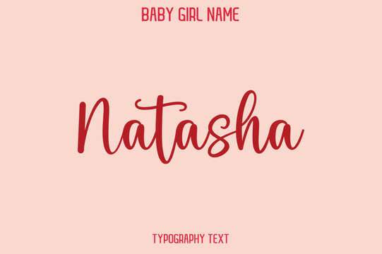 Natasha Female Name - in Stylish Lettering Cursive Typography Text