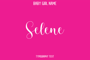 Selene Baby Girl Name - Handwritten Cursive Lettering Modern Text Typography