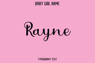 Rayne Baby Girl Name - Handwritten Cursive Lettering Modern Text Typography